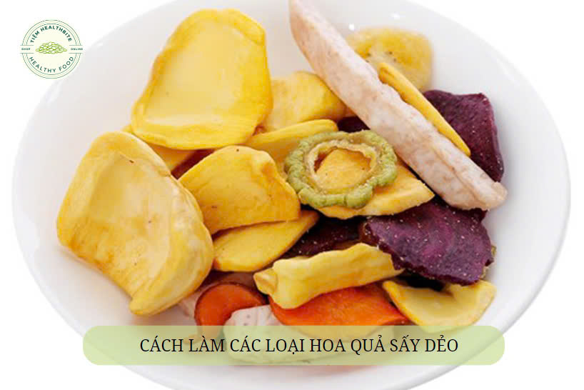 Cách làm hoa quả sấy dẻo